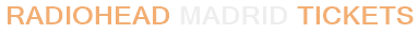 Radiohead Madrid Tickets